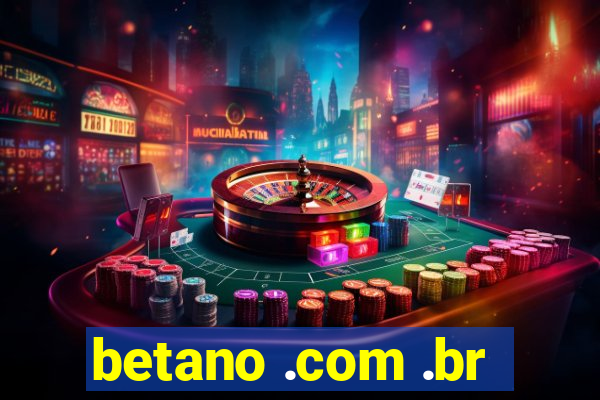 betano .com .br